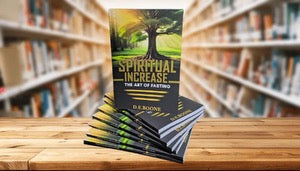 Spiritual Increase: The Art of Fasting